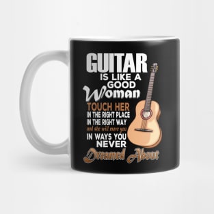 Guitar Is Like A Good Woman Mug